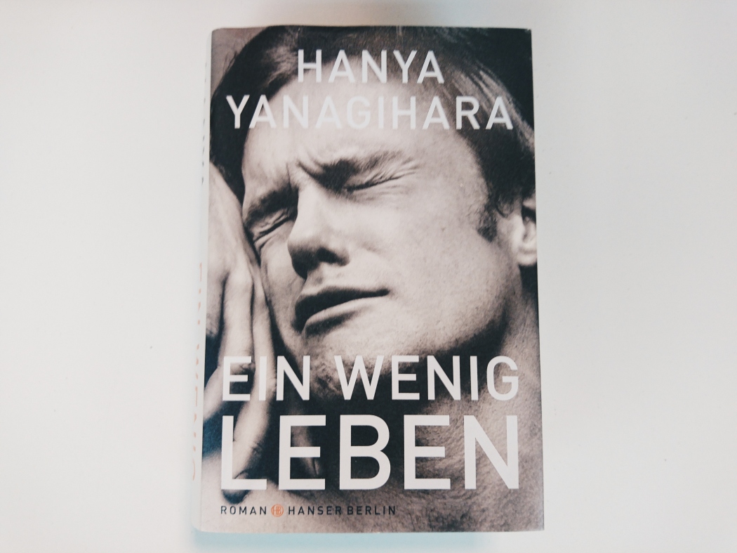 Roman Buch Literatur Lesen Hanya-Yanagihara Ein-wenig-Leben